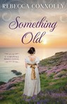 Something Old - Rebecca Connolly - 9781952103254