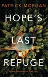 Hope's Last Refuge - Patrick Morgan - 9781952103339