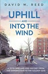 Uphill and Into the Wind - David W Reed - 9781952112027
