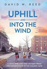 Uphill and Into the Wind - David W Reed - 9781952112034