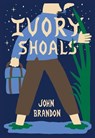 Ivory Shoals - John Brandon - 9781952119200