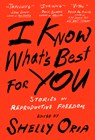 I Know What's Best for You - Shelly Oria - 9781952119217