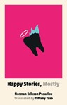 Happy Stories, Mostly - Norman Erikson Pasaribu - 9781952177057