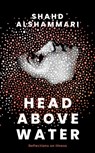 Head Above Water: Reflections on Illness - Shahd Alshammari - 9781952177071