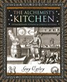 The Alchemist's Kitchen: Extraordinary Potions & Curious Notions - Guy Ogilvy - 9781952178436