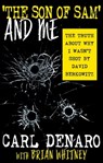 'The Son of Sam' and Me - Carl Denaro ; Brian Whitney - 9781952225529