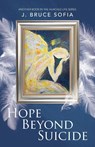 Hope Beyond Suicide - Bruce J Sofia - 9781952320606