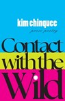 Contact with the Wild - Kim Chinquee - 9781952335969