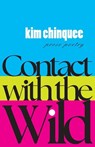 Contact with the Wild - Kim Chinquee - 9781952335969