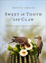 Sweet in Tooth and Claw: Stories of Generosity and Cooperation in the Natural World - Kristin Ohlson - 9781952338250