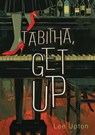 Tabitha, Get Up - Lee Upton - 9781952386893