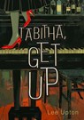 Tabitha, Get Up - Lee Upton - 9781952386909