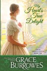 My Heart's True Delight - Grace Burrowes - 9781952443336