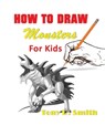 How to Draw Monsters for Kids - Tony R Smith - 9781952524066