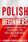 Polish for Beginners - Language Equipped Travellers - 9781952559075
