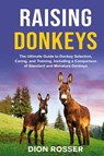 Raising Donkeys - Dion Rosser - 9781952559952