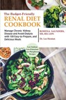 The Budget Friendly Renal Diet Cookbook - Rd Saunders - 9781952597053