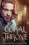 The Coral Throne - Elizabeth Schechter - 9781952598579