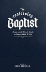 The Confessing Baptist - Robert Gonzales - 9781952599361