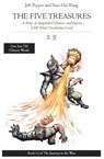 The Five Treasures: A Story in Simplified Chinese and Pinyin, 1200 Word Vocabulary Level - Jeff Pepper ; Xiao Hui Wang - 9781952601217