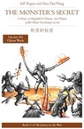 The Monster's Secret: A Story in Simplified Chinese and Pinyin, 1200 Word Vocabulary Level - Jeff Pepper ; Xiao Hui Wang - 9781952601415