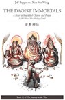 The Daoist Immortals: A Story in Simplified Chinese and Pinyin, 1500 Word Vocabulary Level - Jeff Pepper ; Xiao Hui Wang - 9781952601538