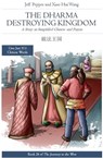 The Dharma Destroying Kingdom: A Story in SImplified Chinese and Pinyin - Jeff Pepper ; Xiao Hui Wang - 9781952601972