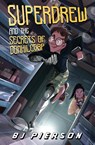 SuperDrew and the Secrets of Donhil Corp - Bj Pierson - 9781952667565