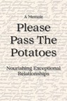 Please Pass The Potatoes - Jed Selter - 9781952685828