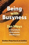 Being with Busyness - Phap Huu ; Jo Confino - 9781952692871