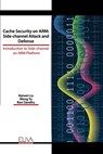 Cache Security on ARM: Side-channel Attack and Defense: Introduction to Side-channel on ARM Platform - Meng Yu - 9781952751264