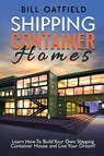 Shipping Container Homes - Bill Oatfield - 9781952772108
