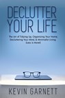 Declutter Your Life - Kevin Garnett - 9781952772122