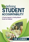 Redefining Student Accountability: A Proactive Approach to Teaching Behavior Outside the Gradebook (Your Guide to Improving Student Learning by Teachi - Tom Schimmer - 9781952812132