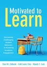 Motivated to Learn: Decreasing Challenging Student Behaviors and Increasing Academic Engagement (Your Guide to Evidence-Based Practices for Effective - Staci M. Zolkoski - 9781952812835