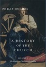 A History of the Church, Volume II - Philip Hughes - 9781952826900