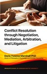 Conflict Resolution through Negotiation, Mediation, Arbitration, and Litigation - Doris Yvonne Marshall - 9781952874987
