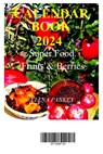 Calendar-Book 2024 Super Food. Fruits & Berries - Elena Pankey - 9781952907708