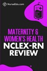 Maternity & Women's Health - NCLEX-RN Review - Nurseedu - 9781952914140