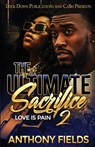 The Ultimate Sacrifice 2 - Anthony Fields - 9781952936012