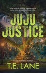 JuJu Justice - T. E. Lane - 9781952961366