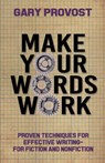 Provost, G: Make Your Words Work - Gary Provost - 9781952979934