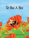 To Bee A Bee - Diana Lynn - 9781953001016