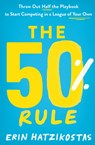 The 50% Rule - Erin Hatzikostas - 9781953027443