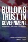 Building Trust in Government: Governor Richard H. Bryan's Pursuit of the Common Good - Larry D. Struve - 9781953055095