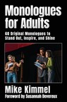Monologues for Adults - Mike Kimmel - 9781953057068