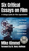 Six Critical Essays on Film - Mike Kimmel - 9781953057082