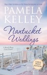 Nantucket Weddings: Large Print Edition - Pamela M. Kelley - 9781953060440