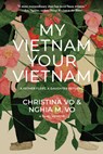My Vietnam, Your Vietnam - Christina Vo ; Nghia M. Vo - 9781953103468