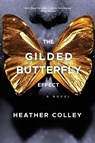 The Gilded Butterfly Effect - Heather Colley - 9781953103628